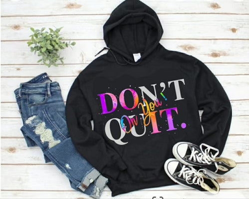 Dont Quit  On Yourself -Sweater