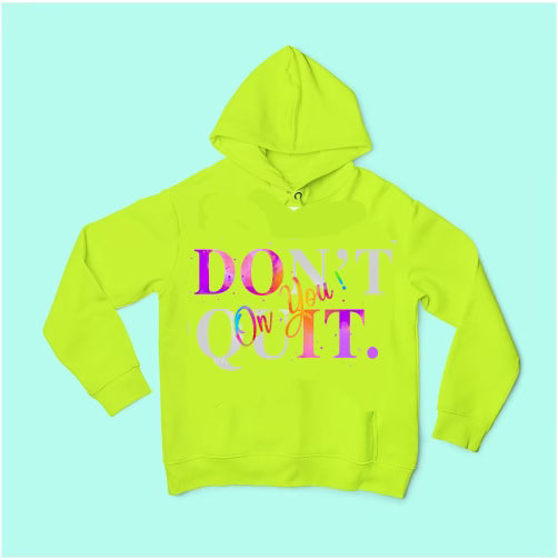 Dont quit on yourself sweater